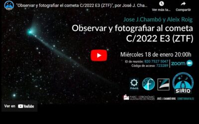 ASTROSIRIO: “Observar y fotografiar el cometa C/2022 E3 (ZTF)”, charla de José J. Chambó y Aleix Roig