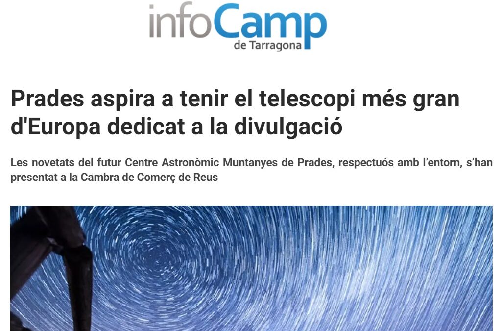 INFO CAMP DE TARRAGONA: Prades aspira a tenir el telescopi més gran d’Europa dedicat a la divulgació