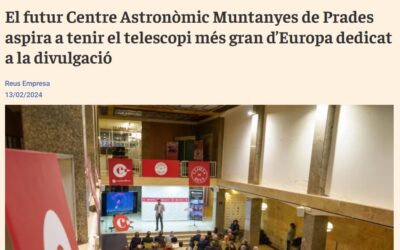 REUS EMPRESA: El futur Centre Astronòmic Muntanyes de Prades aspira a tenir el telescopi més gran d’Europa dedicat a la divulgació